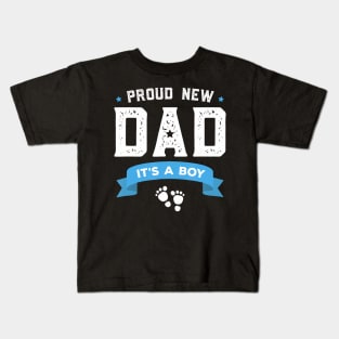 Proud New Dad Its A Boy Cute Fathers Day Baby Kids T-Shirt